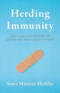 Herding Immunity: The Startling History of Life Before and After Vaccines