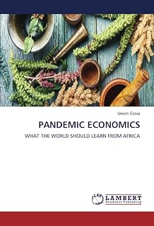 PANDEMIC ECONOMICS: WHAT THE WORLD SHOULD LEARN FROM AFRICA
