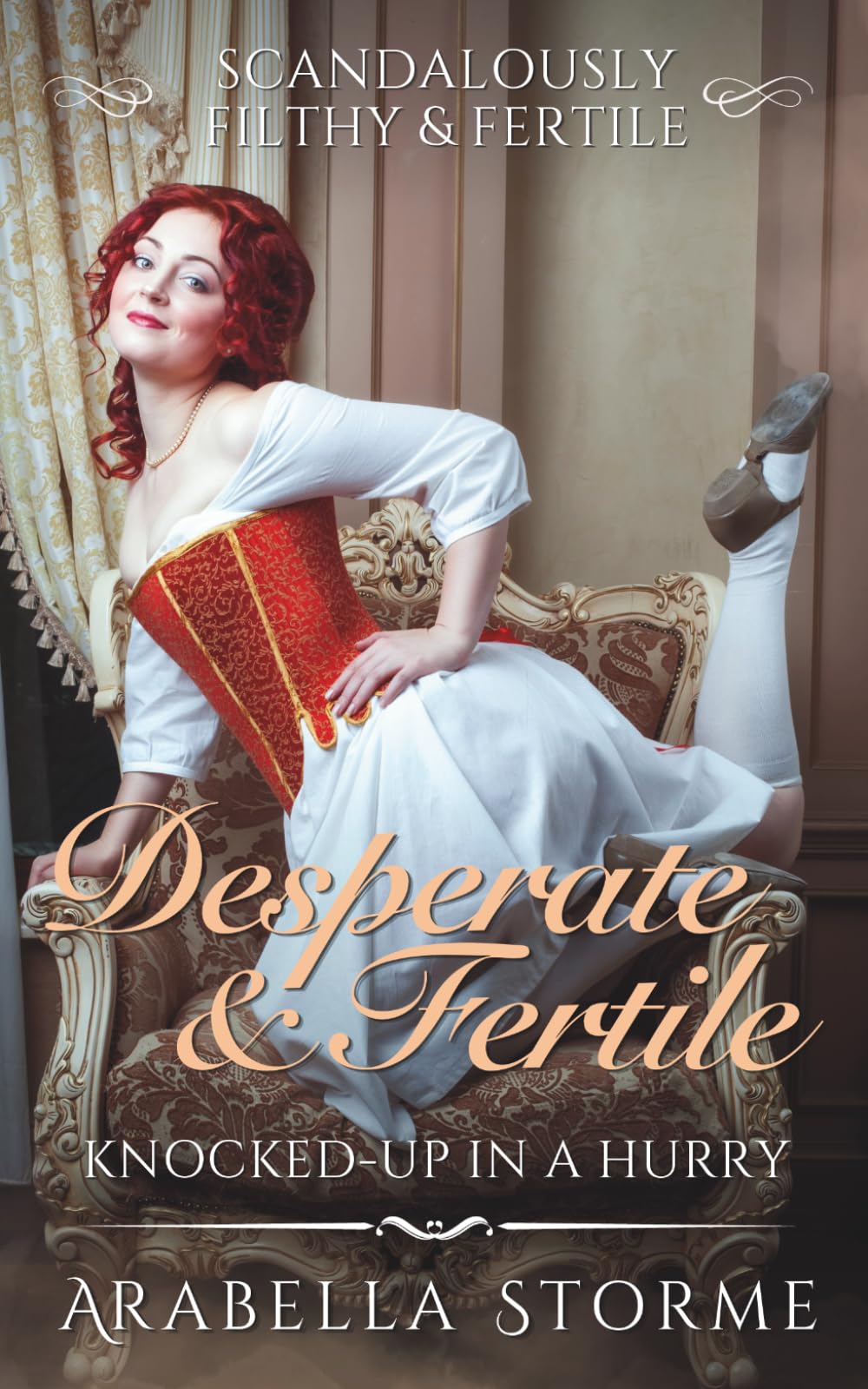 Desperate And Fertile: Knocked-Up In A Hurry (Scandalously Filthy & Fertile)