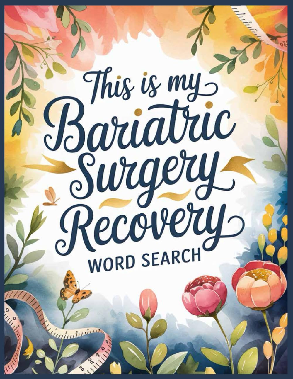 My Bariatric Surgery Recovery Word Search: 100 Calming Puzzles & Facts: Weight Loss Surgery Gifts for Men & Women, Inspirational Get Well Soon Games ... for Patient After Gastric Sleeve or Bypass