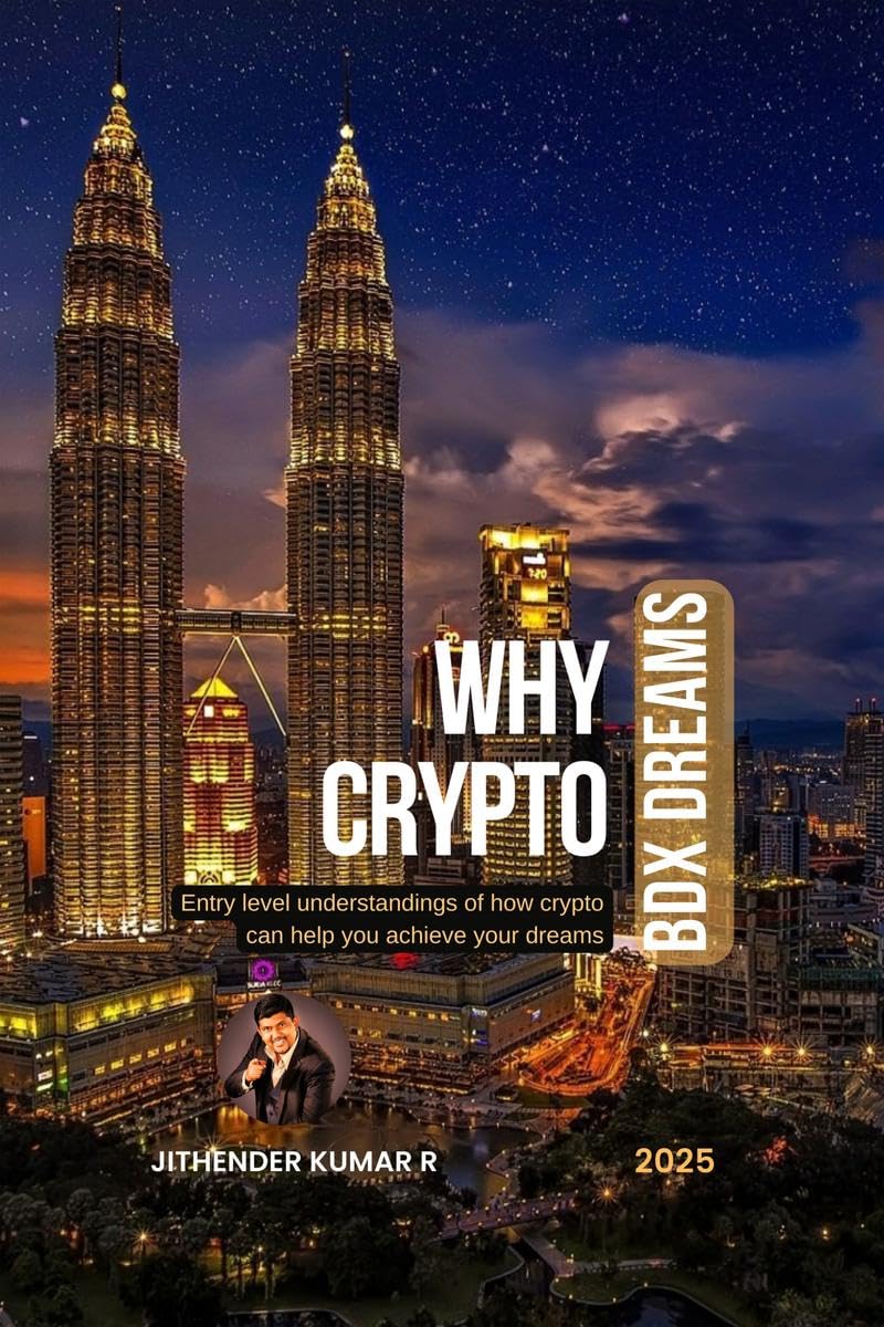 Buy WHY CRYPTO - BDX Dreams: Entry level understandings of how crypto can  help you acheive your dreams Book Online at Low Prices in India | WHY CRYPTO  - BDX Dreams: Entry