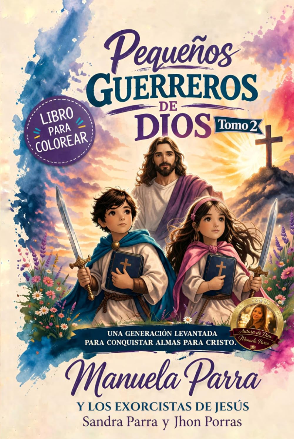 Pequeños guerreros de Dios Tomo 2: Una generación levantada para conquistar almas para Cristo
