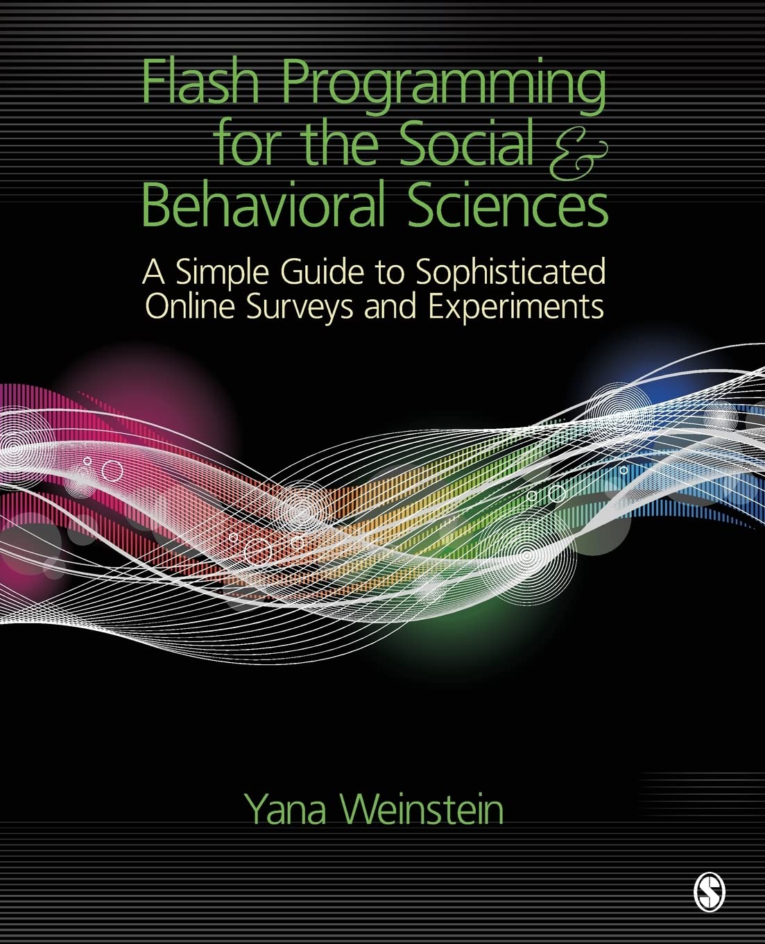Flash Programming for the Social & Behavioral Sciences: A Simple Guide to Sophisticated Online Surveys and Experiments