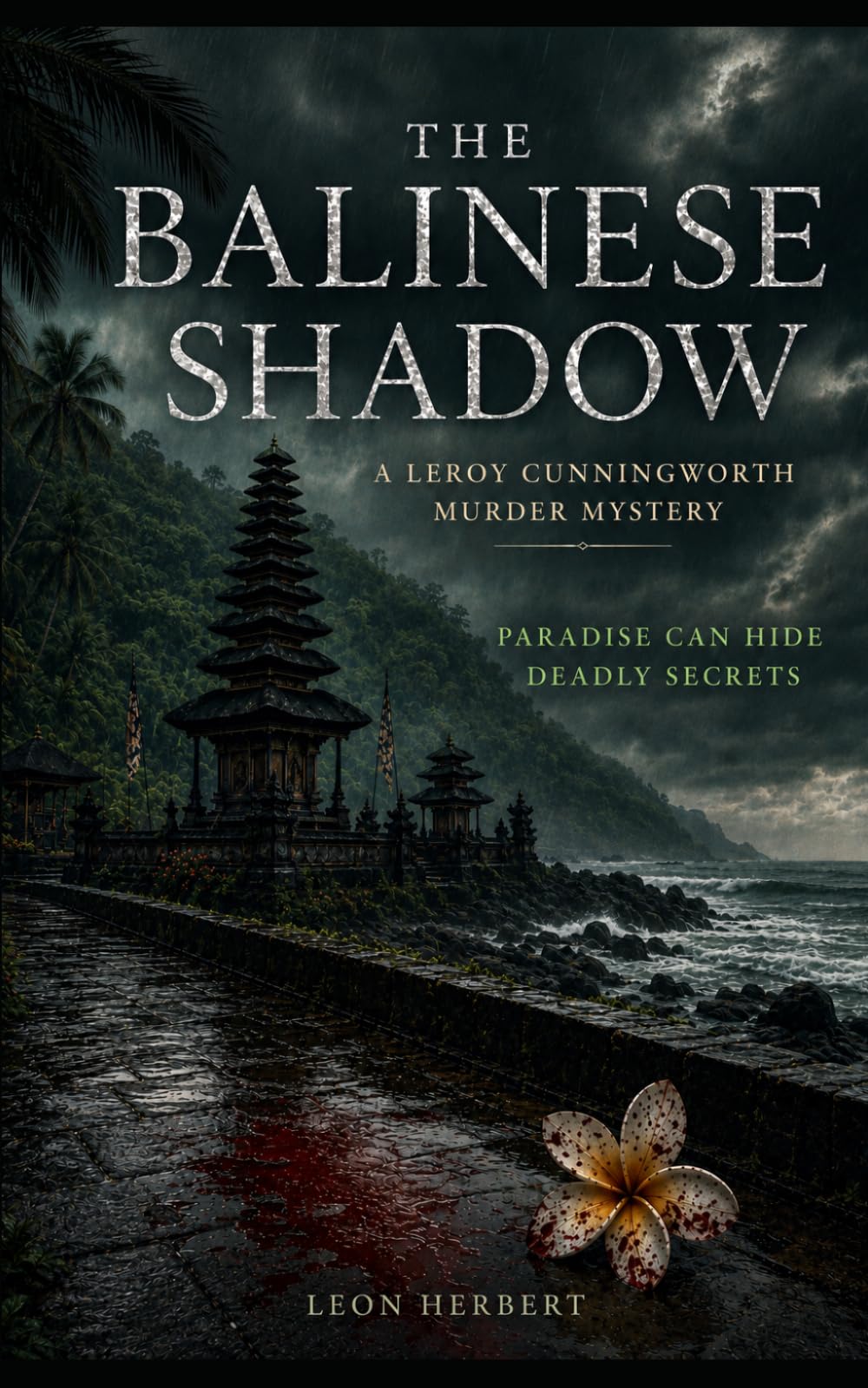 The Balinese Shadow: A Leroy Cunningworth Thriller