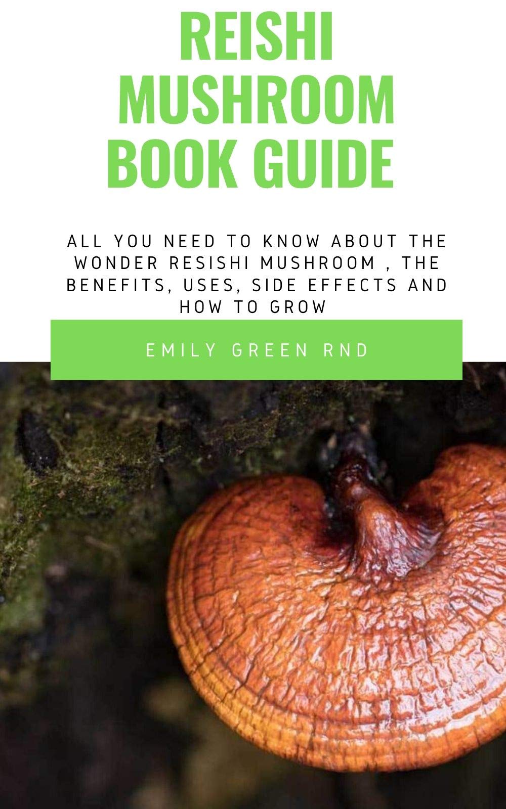 Buy REISHI MUSHROOM BOOK GUIDE All you need to know about the wonder