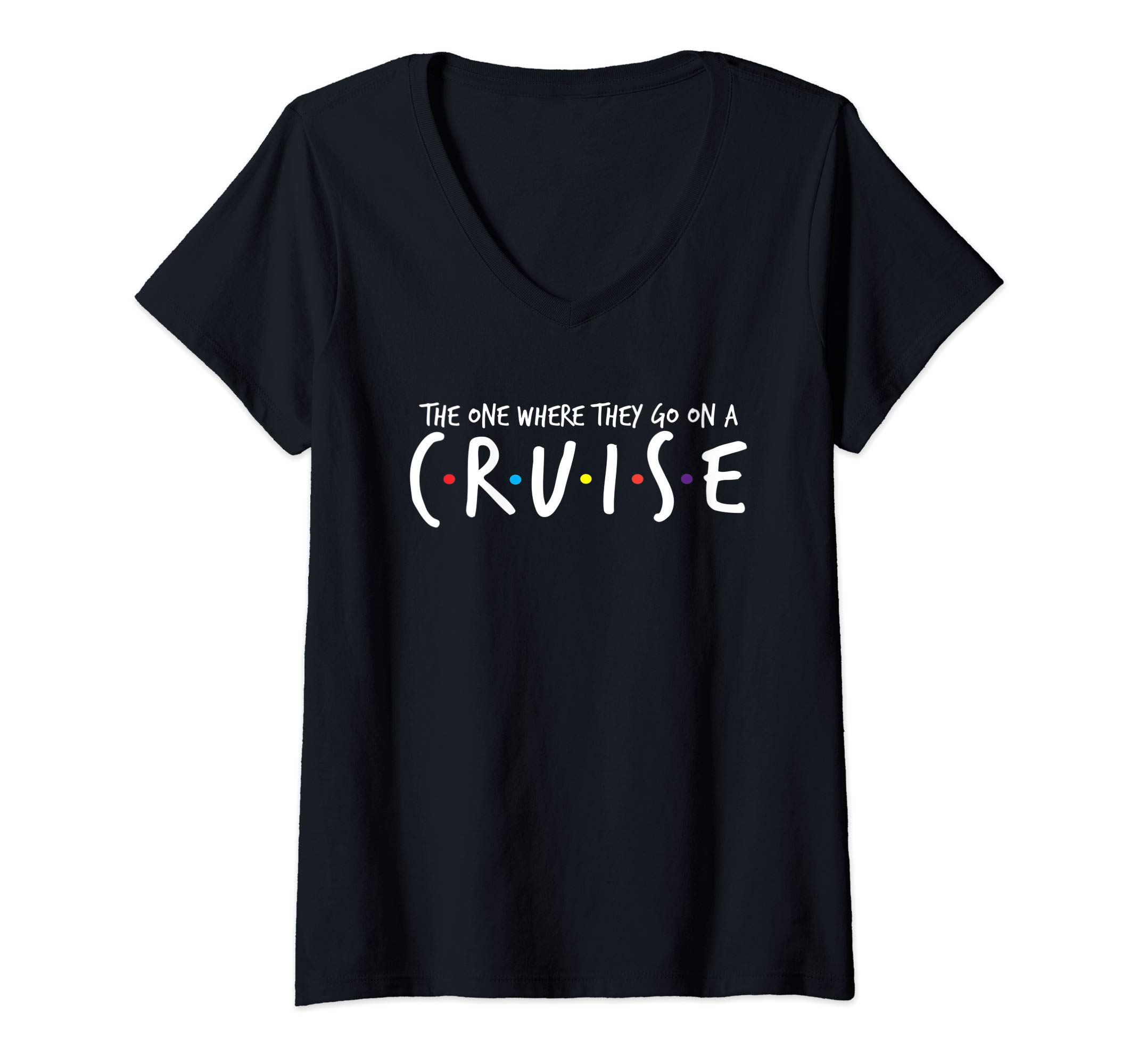 Womens The One Where They Go On A Cruise-Family Cruise Vacation V-Neck T-ShirtOEKO-TEX STANDARD 100