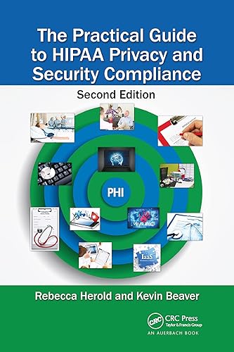 The Practical Guide to HIPAA Privacy and Security Compliance