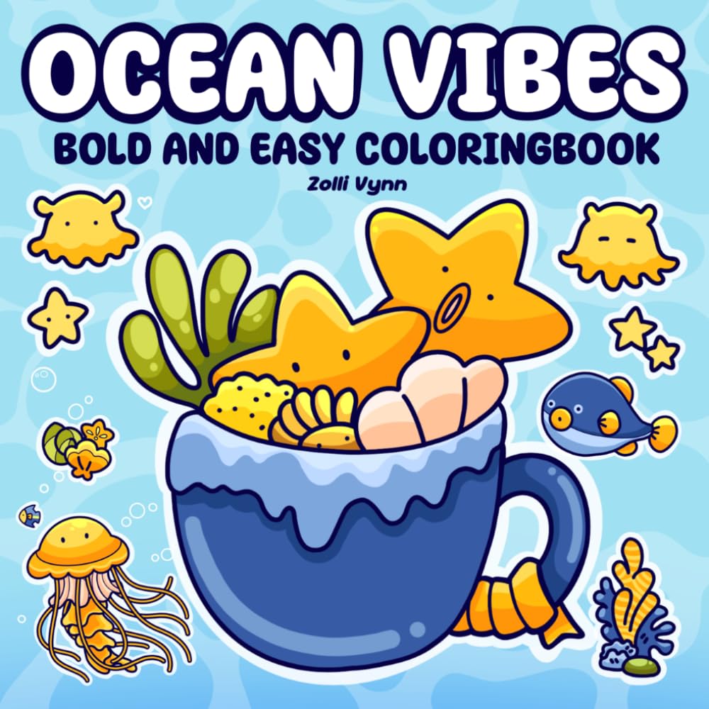 Ocean Vibes: Bold and Easy Coloring Book for Adults and Teens Featuring Cute Sea Creatures for Fun and Relaxation (Ocean Coloring)