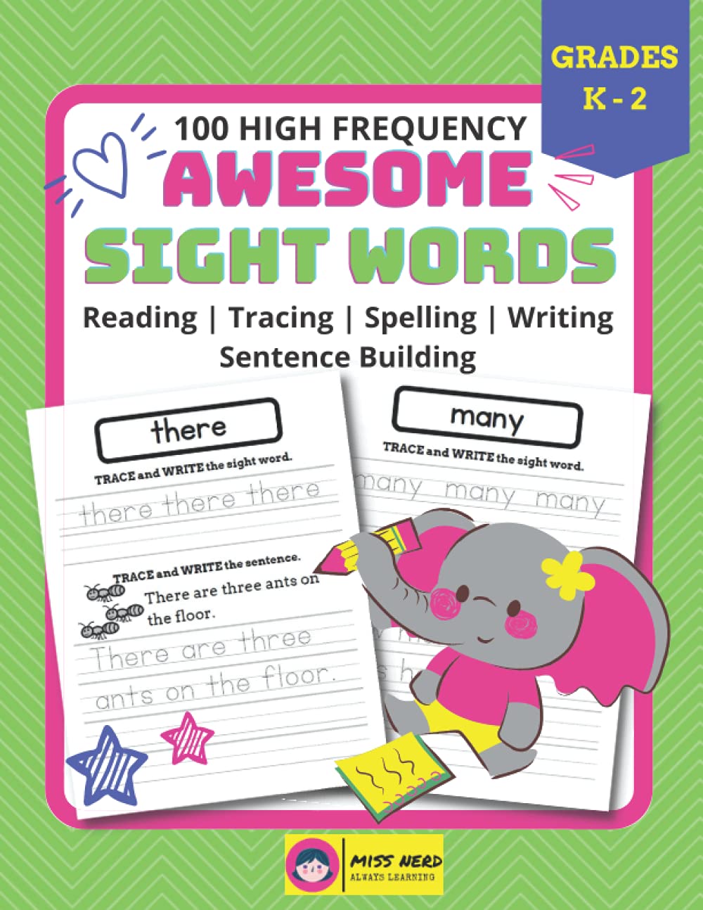 100 High Frequency AWESOME Sight Words: Reading | Tracing | Spelling | Writing | Sentence Building | Grades K to 2 | Ready, Set, Practice!