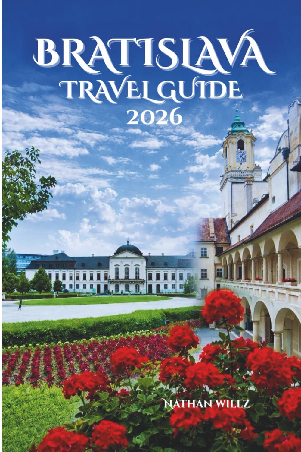 BRATISLAVA TRAVEL GUIDE 2026: Where Timeless Stories Meet Modern Wonders