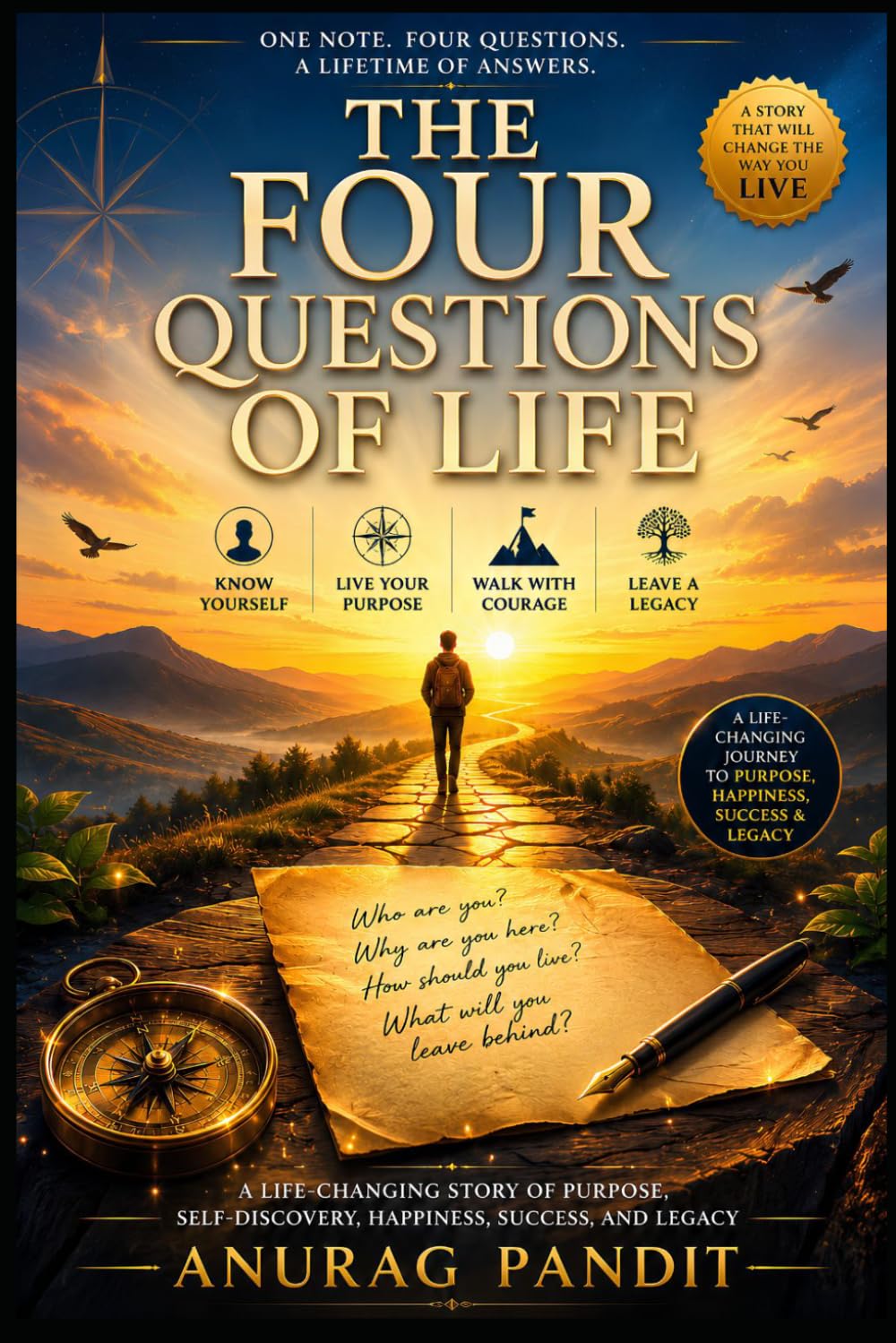 The Four Questions of Life: An Inspirational Story of Purpose, Self-Discovery, Courage, and Legacy