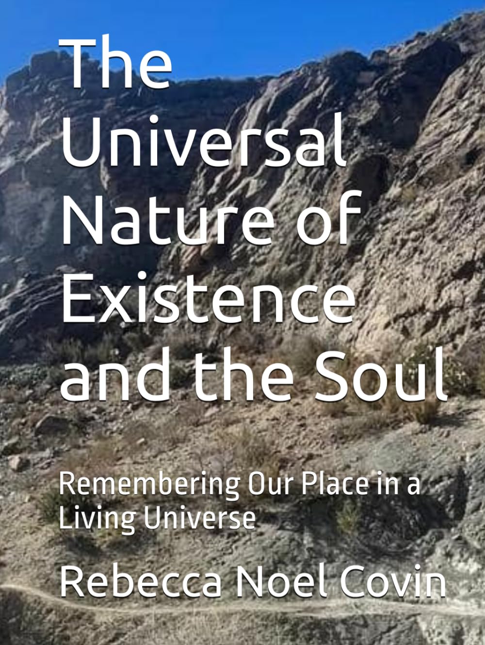 The Universal Nature of Existence and the Soul: Remembering Our Place in a Living Universe