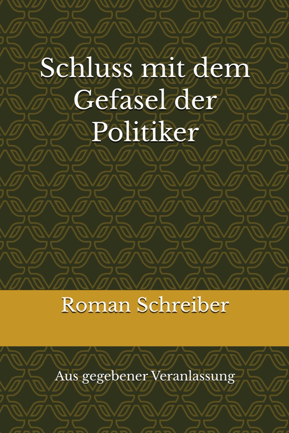 Schluss mit dem Gefasel der Politiker: Aus gegebener Veranlassung