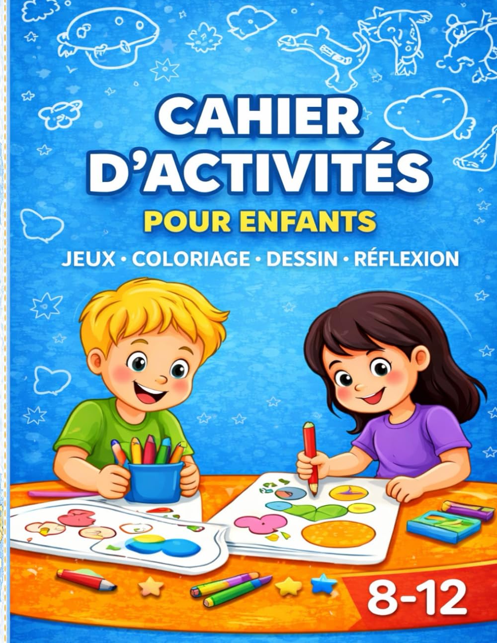 Cahier d’activités éducatives et ludiques pour enfants de 8 à 12 ans: Coloriages, labyrinthes, mots mêlés, points à relier et jeux des différences