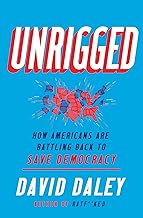 Unrigged: How Americans Are Battling Back to Save Democracy