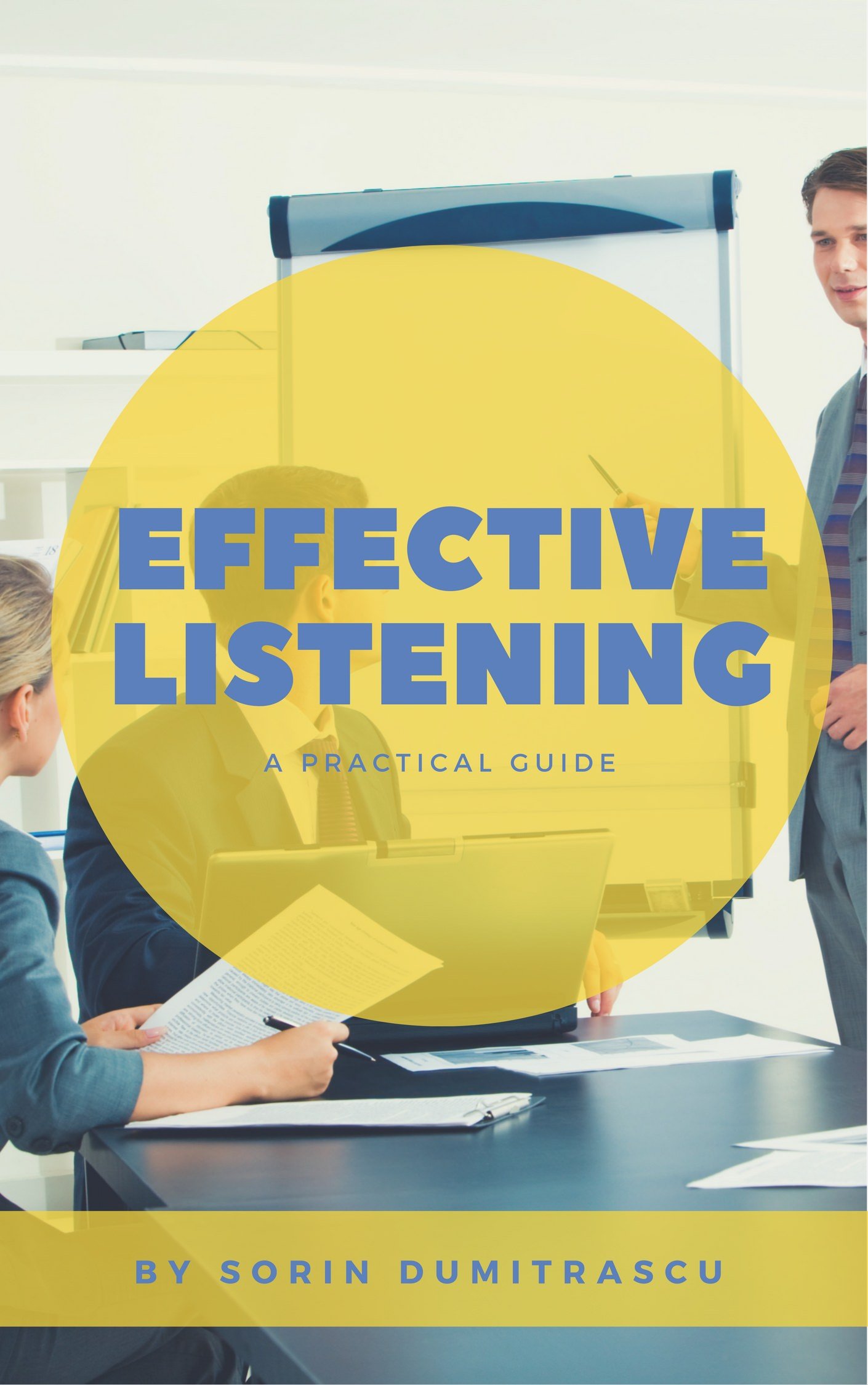 Effective Listening: A Practical Guide (Career Book 4)