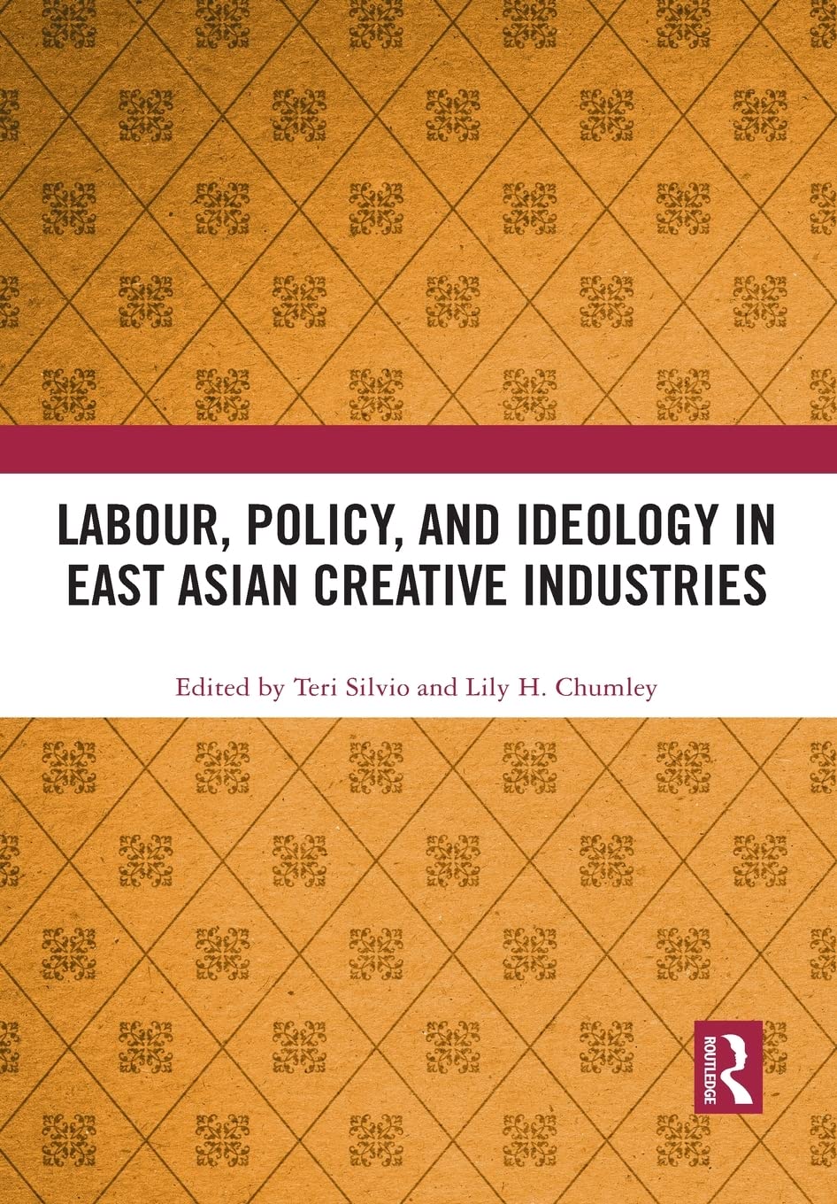 Labour, Policy, and Ideology in East Asian Creative Industries