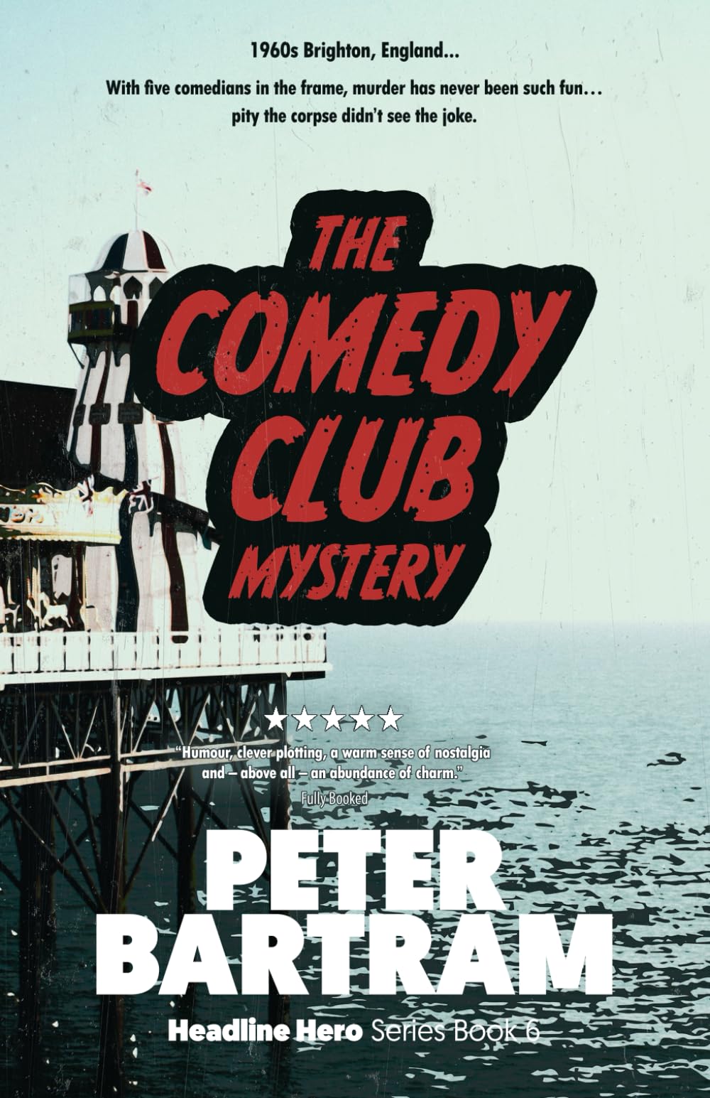 The Comedy Club Mystery: A Crampton of the Chronicle adventure (The Headline Hero Series)
