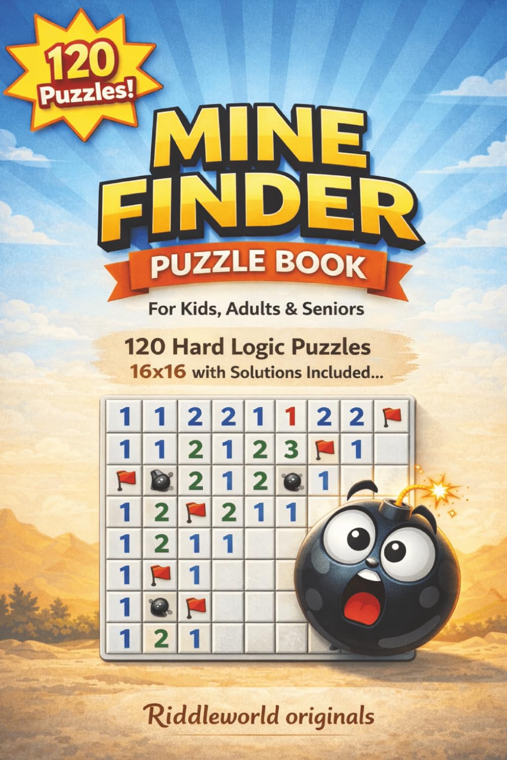 Mine Finder Puzzle Book for Kids, Adults and Seniors: 120 Hard Logic Puzzles 16×16 | Brain-Training Mine Finder Challenges with Solutions Included