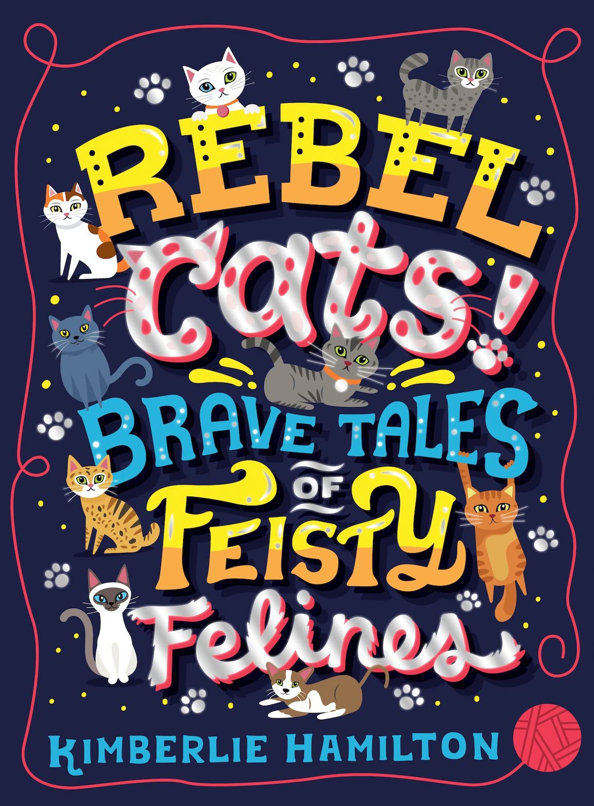 Rebel Cats! Brave Tales of Feisty Felines: 1 Paperback – 1 Nov. 2018