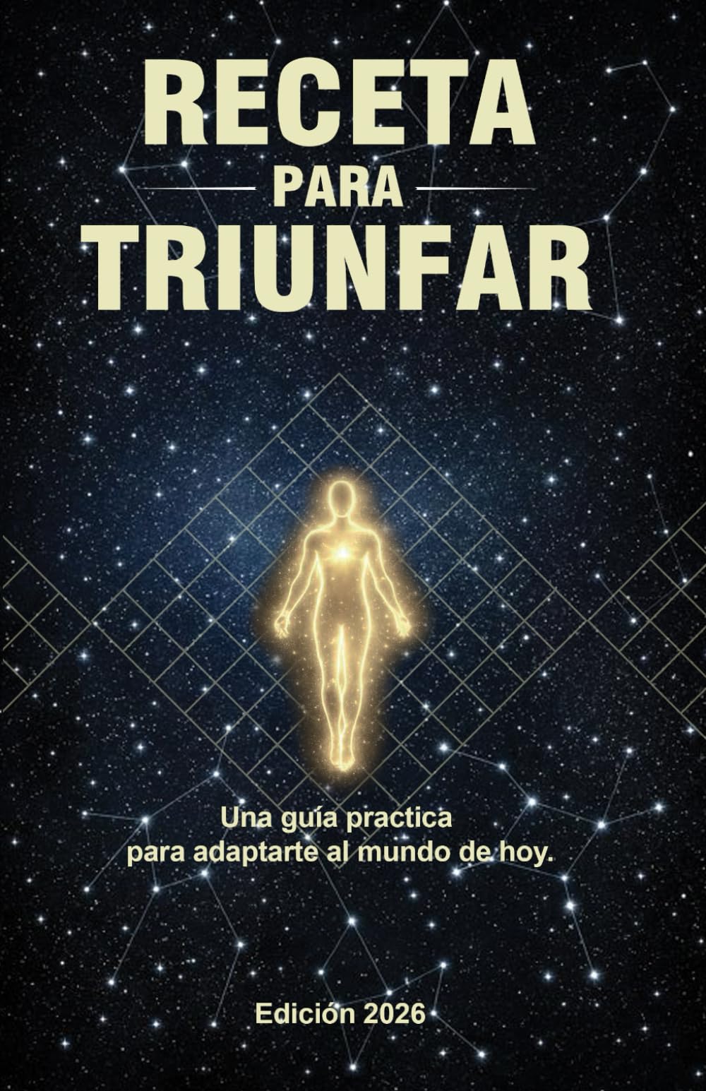 Receta Para Triunfar: Versión 2026 (Receta Para Triunfar, el libro. Versión 2026)