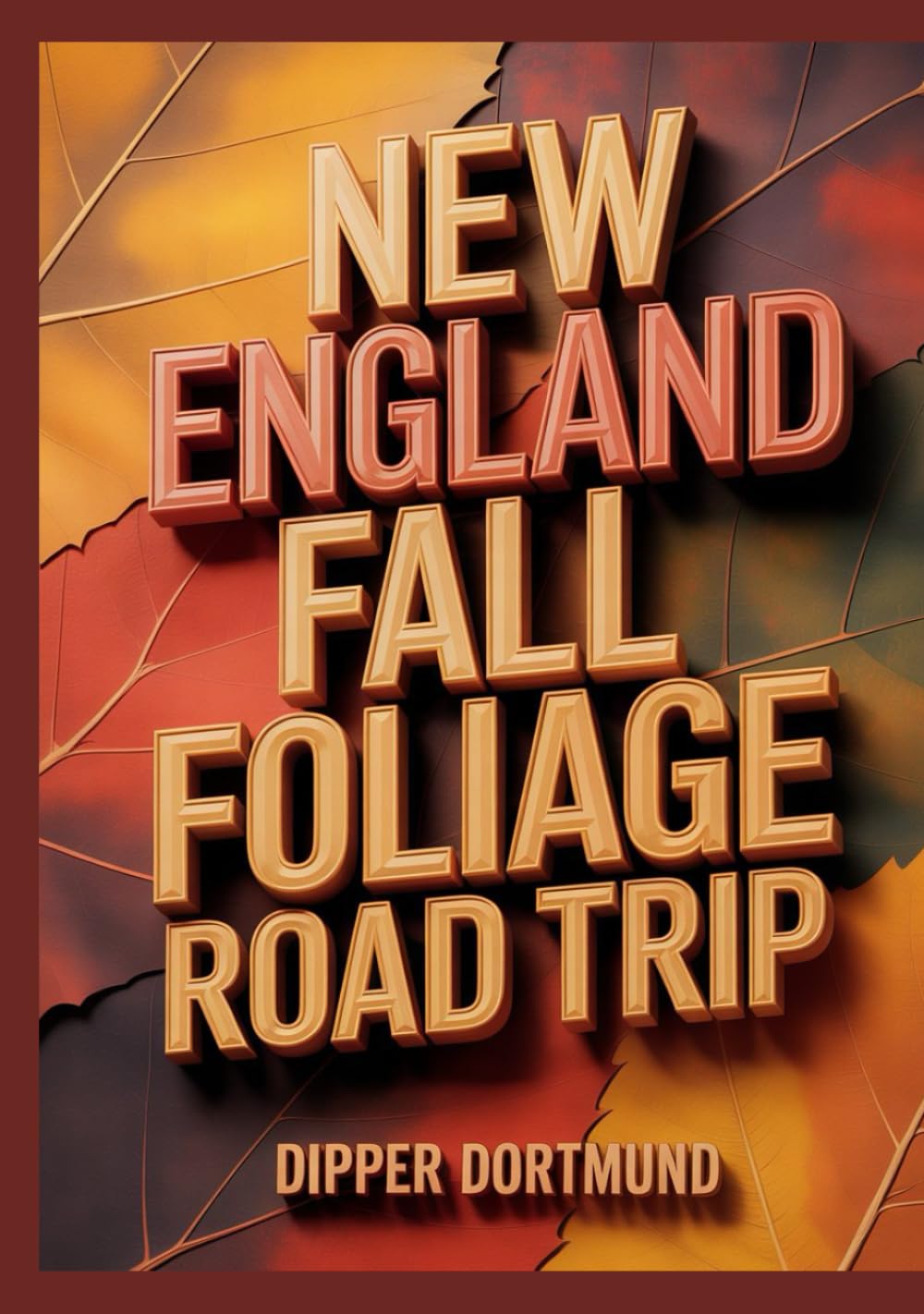 New England Fall Foliage Road Trip: Scenic Drives, Historic Towns & Fall Festivals