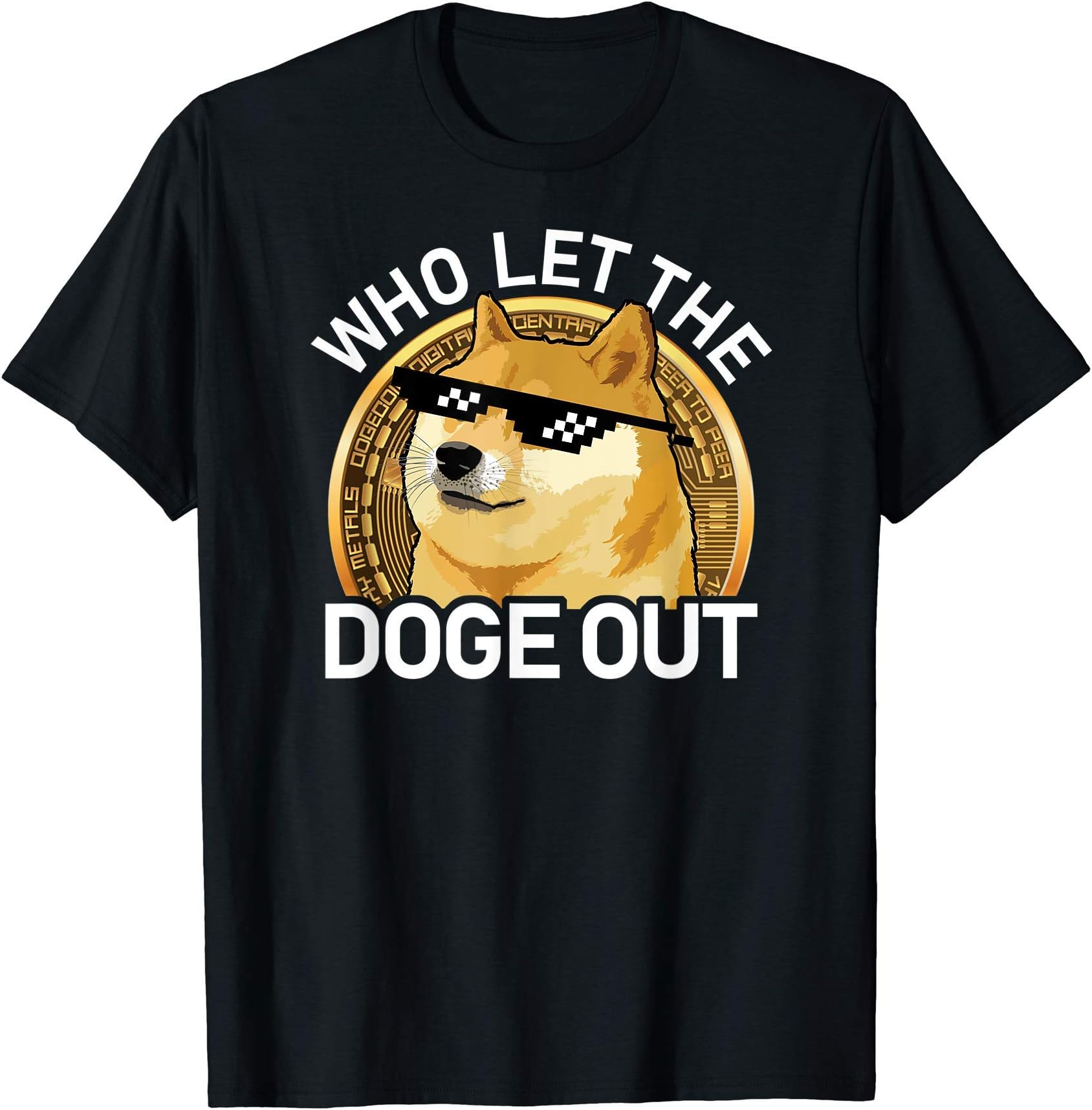 Dogecoin Shirt Who Let the Doge Out ShirtDogecoin Shirt Who Let the Doge Out T-Shirt