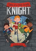 Tales of a Fifth-Grade Knight (Middle-Grade Novels)
