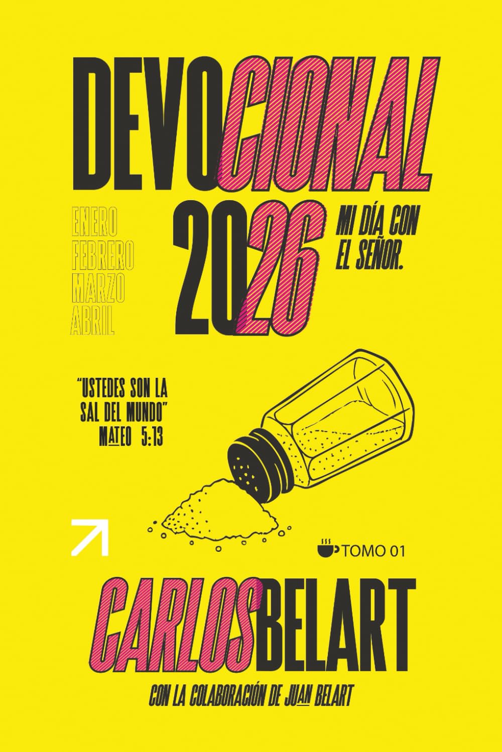 DEVOCIONAL 2026 - MI DÍA CON EL SEÑOR - CARLOS BELART - TOMO 1: DE ENERO A ABRIL
