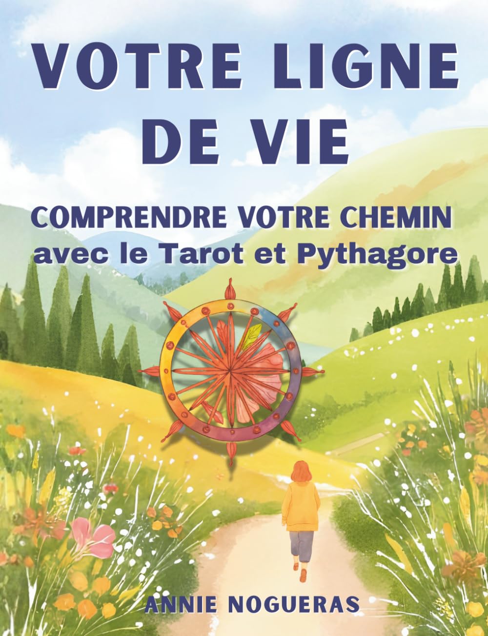 Votre ligne de vie: Comprenez votre chemin de vie avec le tarot & Pythagore (Bibliothèque de transformation humaine)