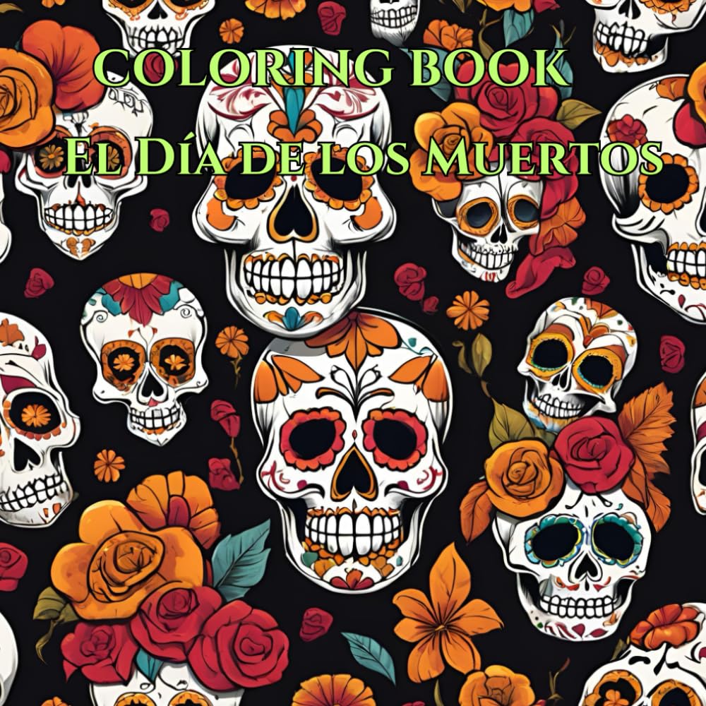 El Día de los Muertos - Coloring Book