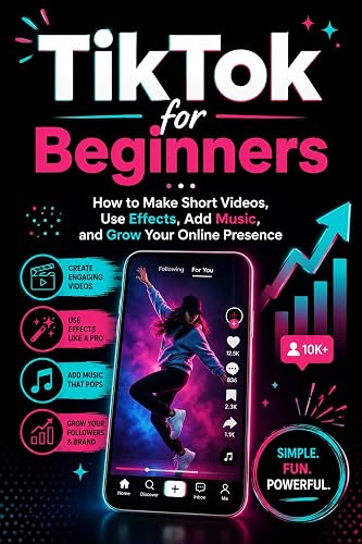 TikTok for Beginners: How to Make Short Videos, Use Effects,