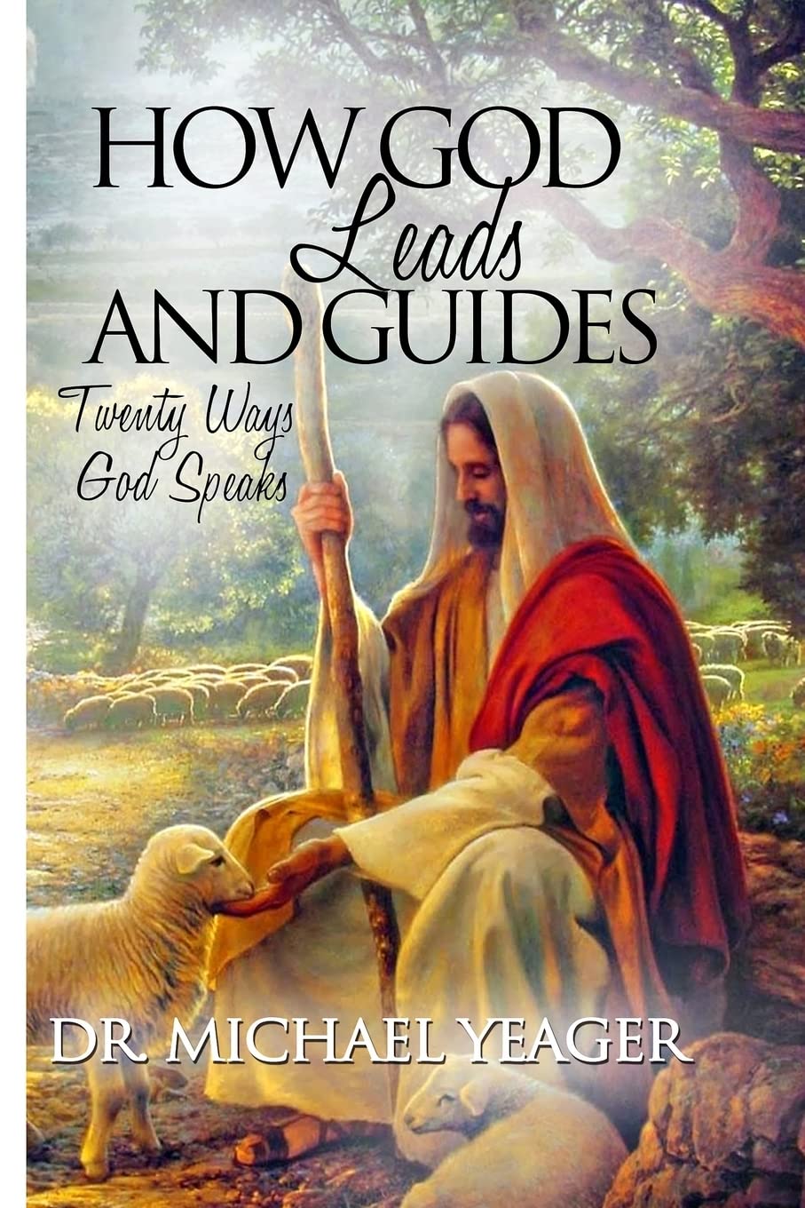 How GOD Leads & Guides!: 20 Ways with Personal Experiences