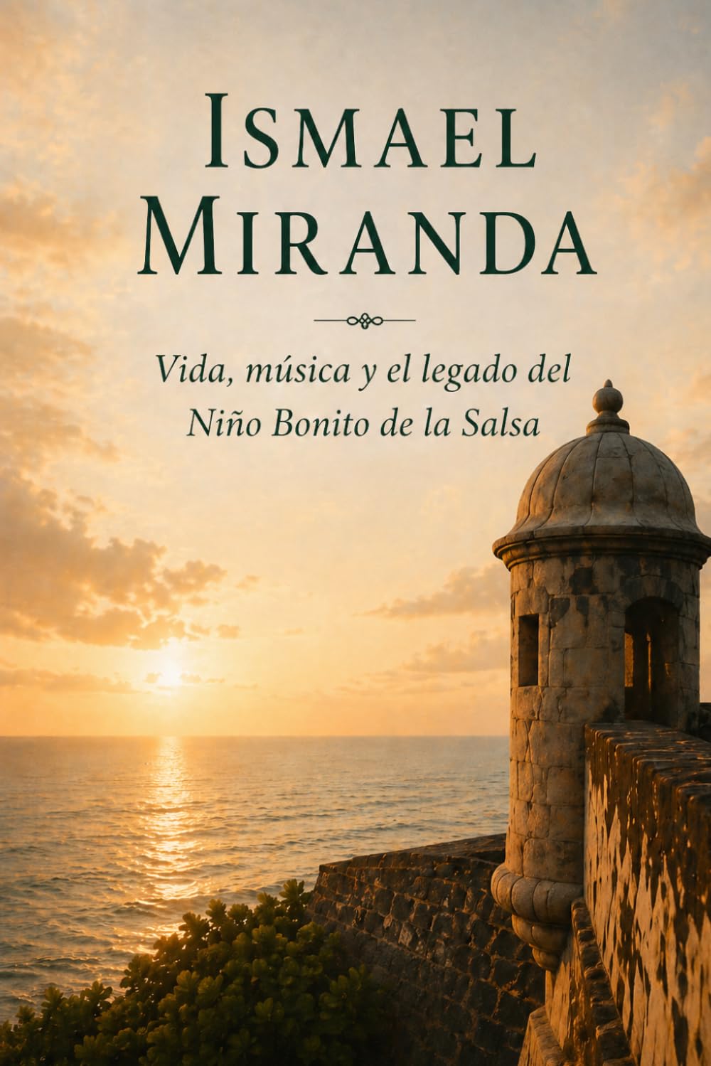 Ismael Miranda: Vida, Música y Legado del Niño Bonito de la Salsa (Leyendas Latinas)