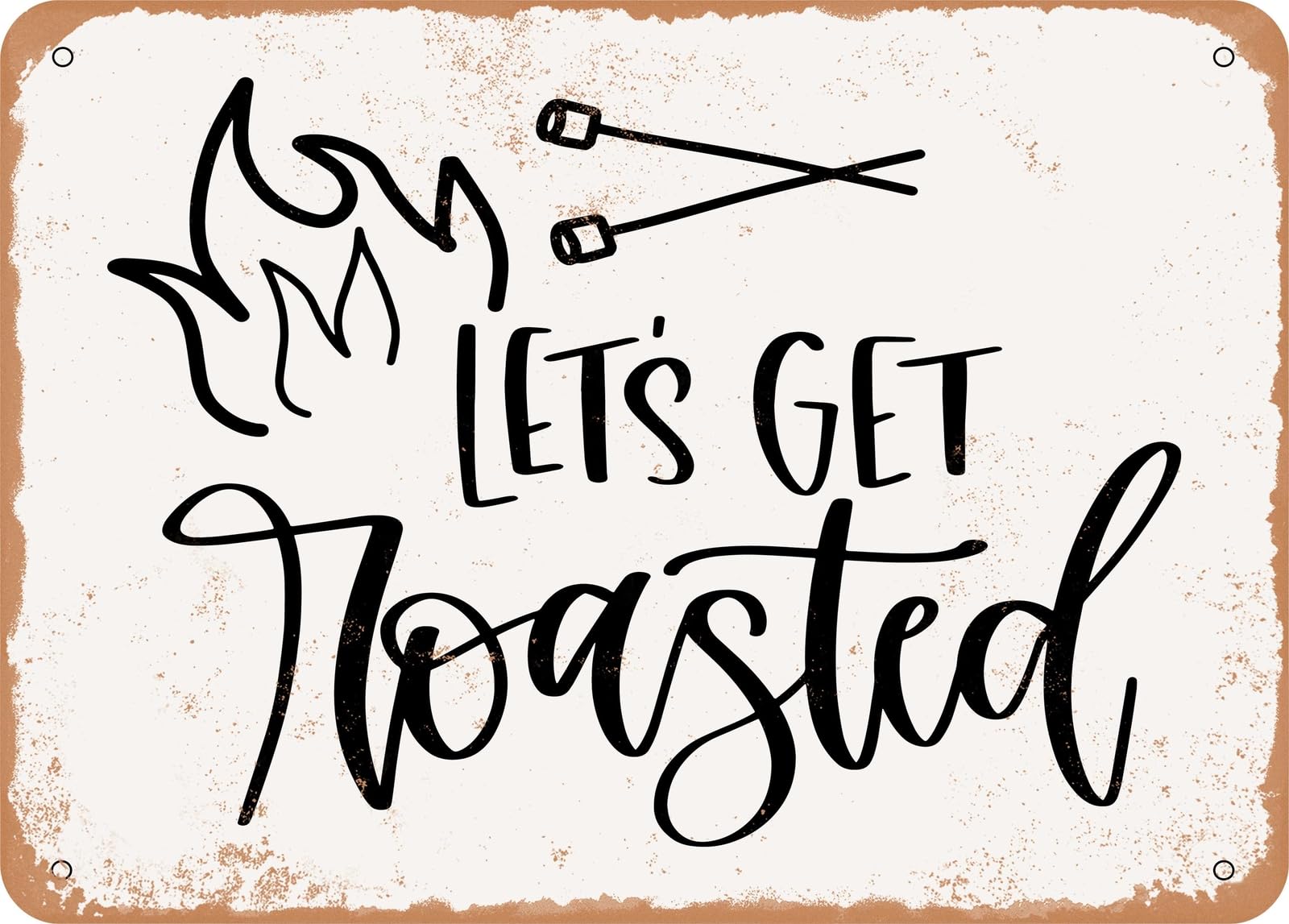 Metal Sign - Let's Get Roasted - Vintage Rusty Look Sign home decor