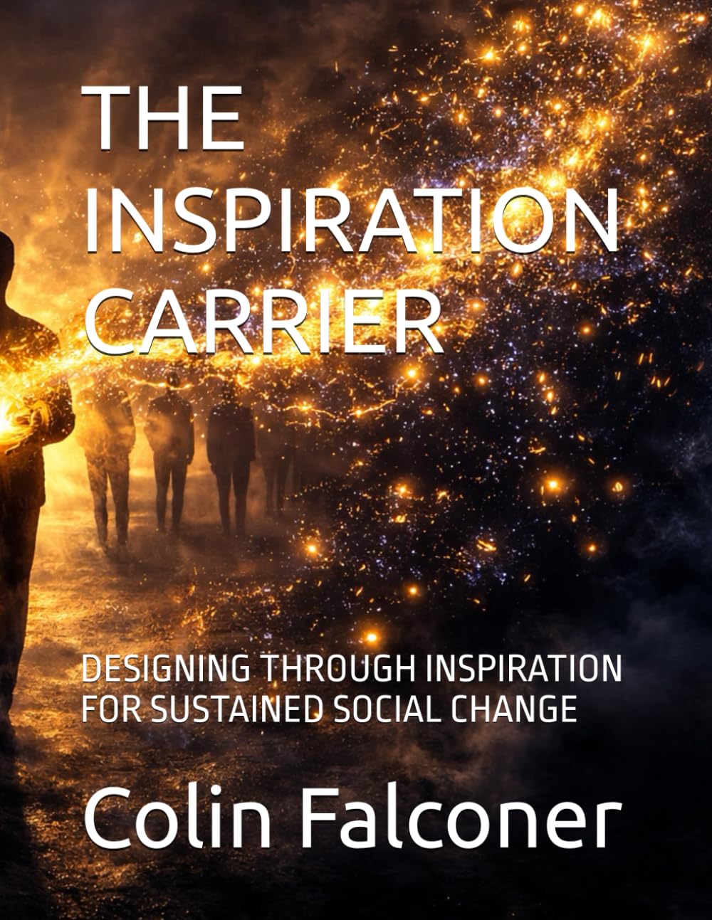 THE INSPIRATION CARRIER: DESIGNING THROUGH INSPIRATION FOR SUSTAINED SOCIAL CHANGE