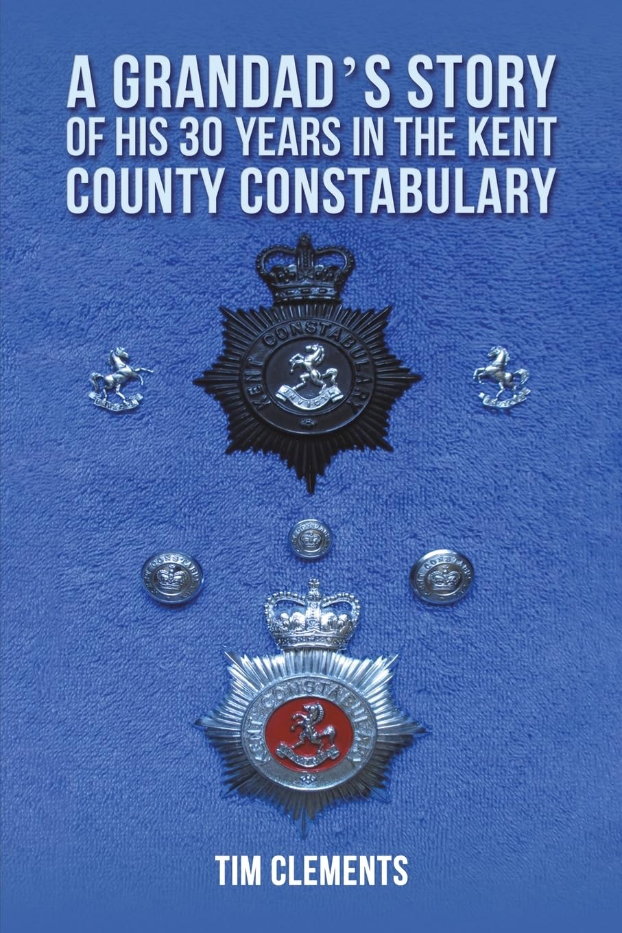 A Grandad's Story of His 30 years in the Kent County Constabulary