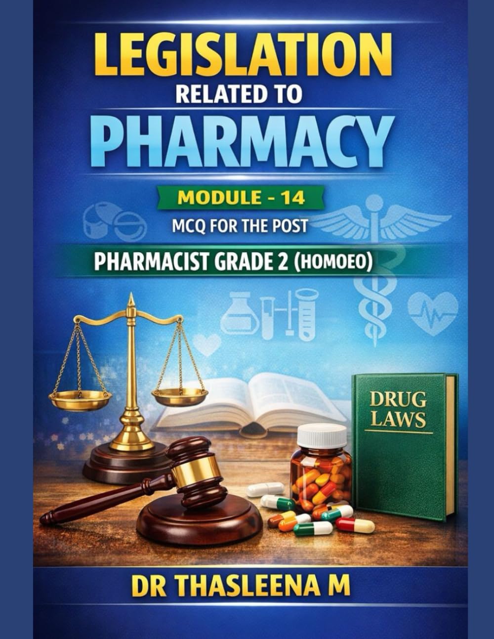 Legislation related to Pharmacy-module 14: MCQ For pharmacist grade 2 (homoeo)