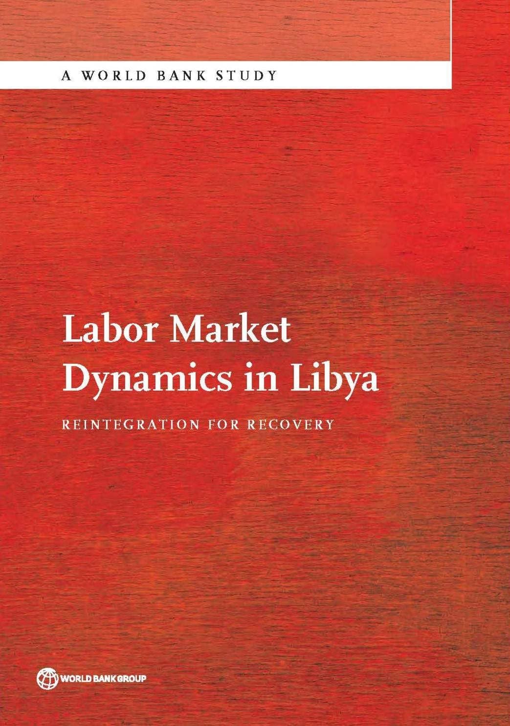 Buy Labor Market Dynamics in Libya: Reintegration for Recovery (World Bank Studies) — BookShops.in