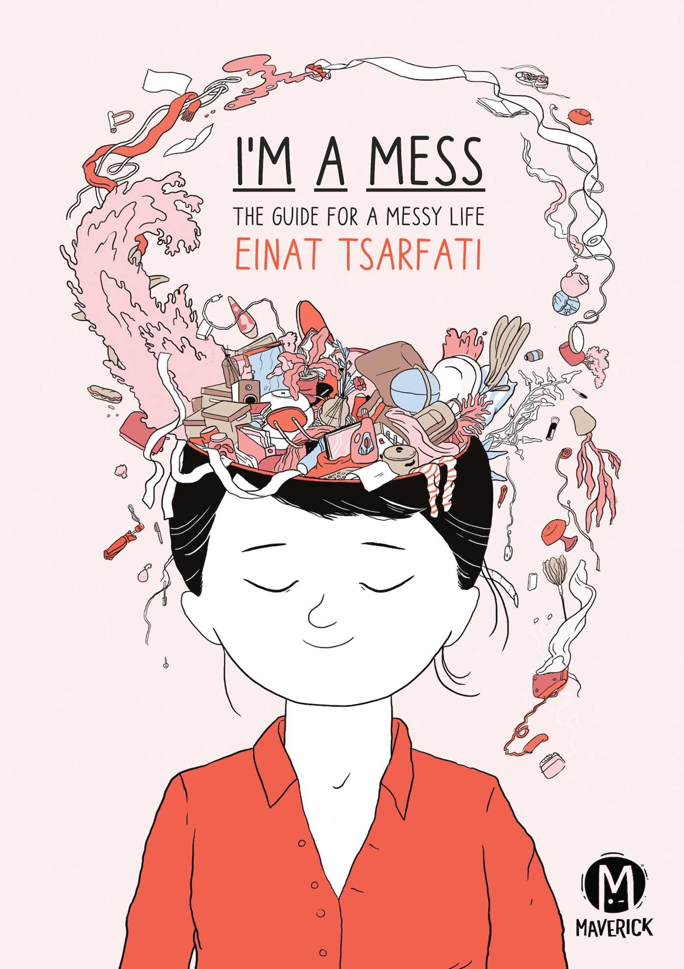 I'm A Mess: A Guide to a Messy Life