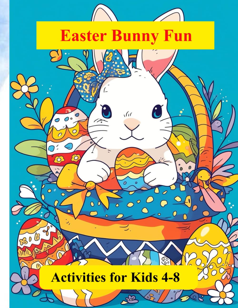 Easter Bunny Fun: Activities for kids 4-8
