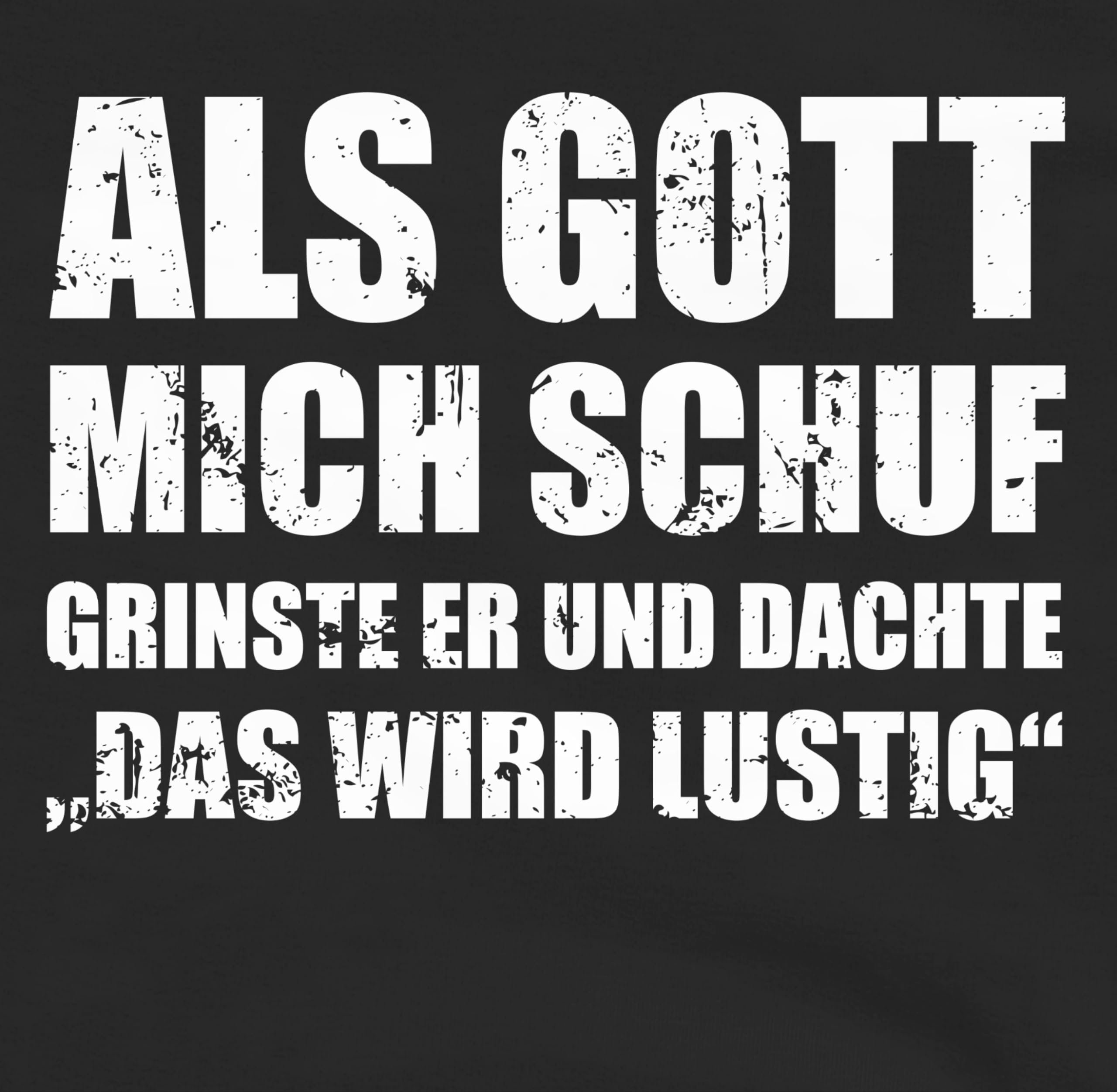 Shirtracer - Hoodie Herren Pullover Männer - Statement - Als Gott Mich Schuf grinste er - Lustige Sprüche Witziger Spruch