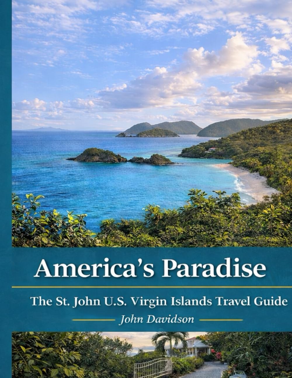America's Paradise: St. John, U.S. Virgin Island, Travel Guide
