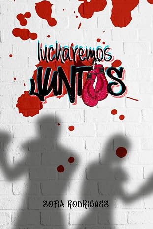 Lucharemos juntos: Bilogia lucharemos