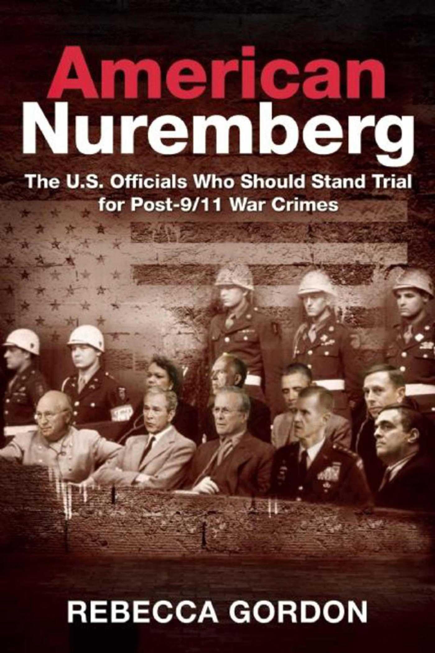 Buy American Nuremberg: The U.S. Officials Who Should Stand Trial for Post-9/11 War Crimes — BookShops.in