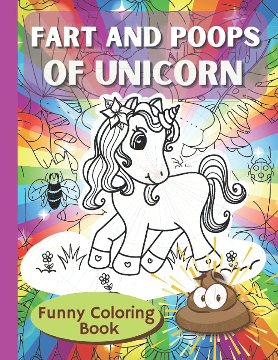 Fart and Poops of Unicorn Funny Coloring Book: 20 offbeat drawings for adults or kids Relax with stupid activities