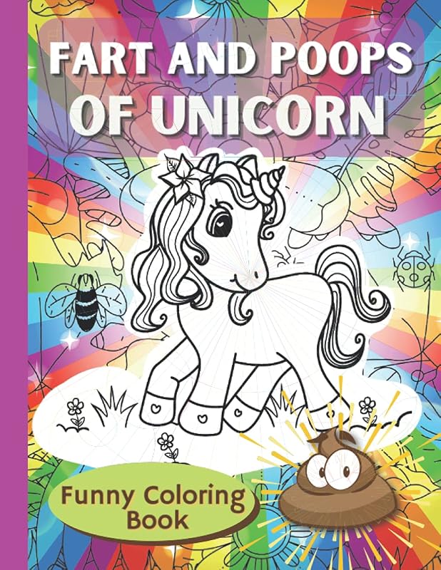 Fart and Poops of Unicorn Funny Coloring Book: 20 offbeat drawings for adults or kids Relax with stupid activities