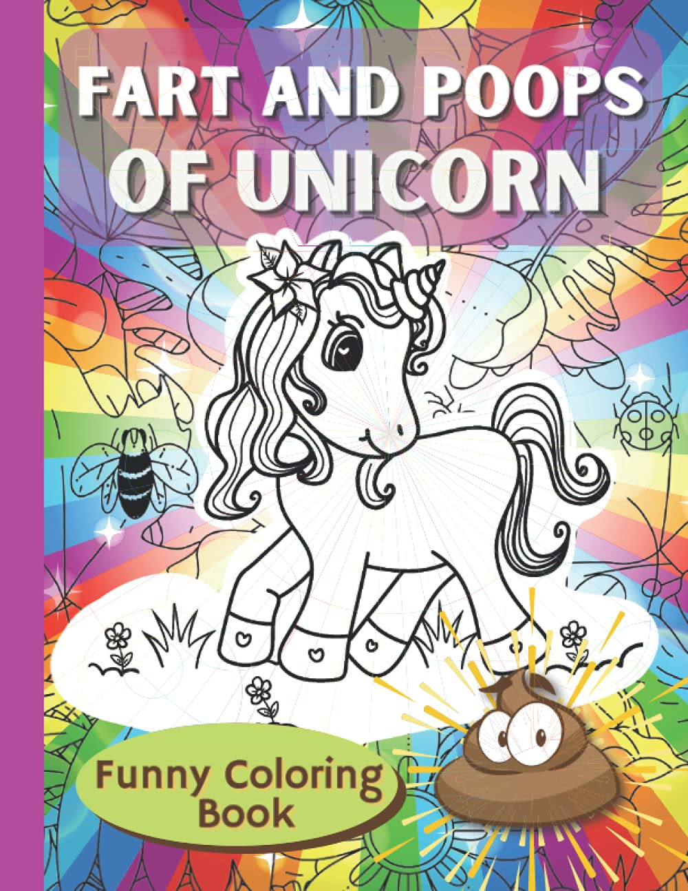 Independently Published Fart and Poops of Unicorn Funny Coloring Book: 20 offbeat drawings for adults or kids Relax with stupid activities