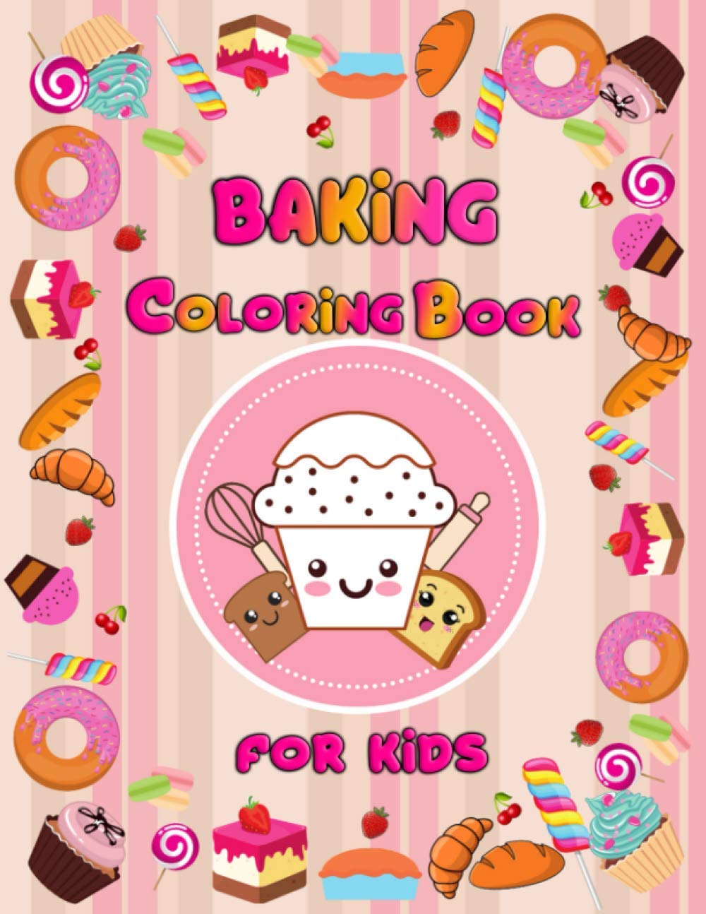 baking coloring book for kids: Delicious Desserts,Cupcakes,Sweets and Treats for girls and boys, for kids Ages 3-8