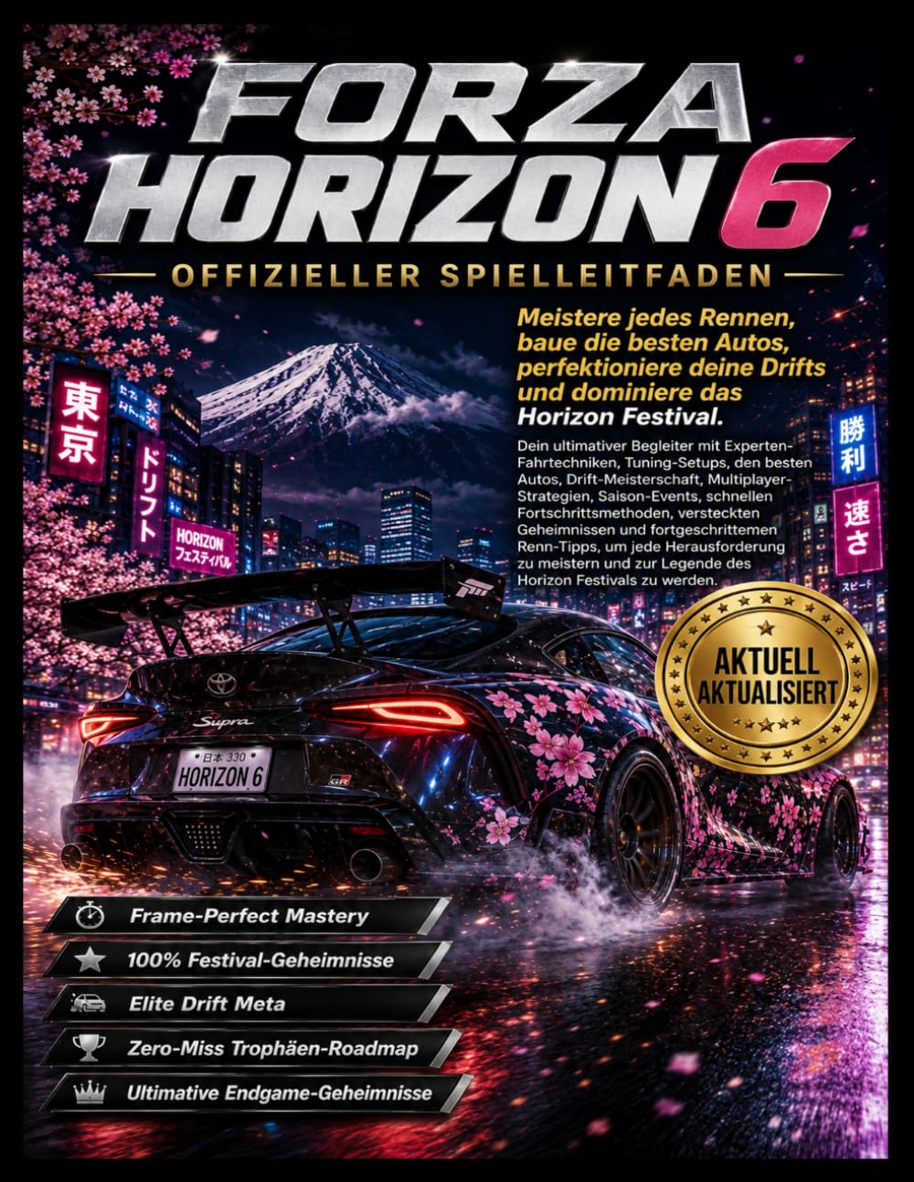 FORZA HORIZON 6 OFFIZIELLER SPIELLEITFADEN: Meistere jedes Rennen, baue die besten Autos, perfektioniere deine Drifts und dominiere das Horizon Festival.